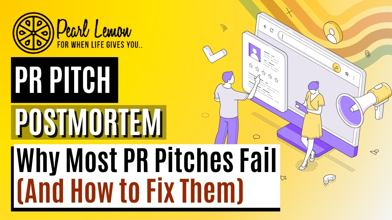 PR Pitch Postmortem | Why Most PR Pitches Fail (And How to Fix Them)