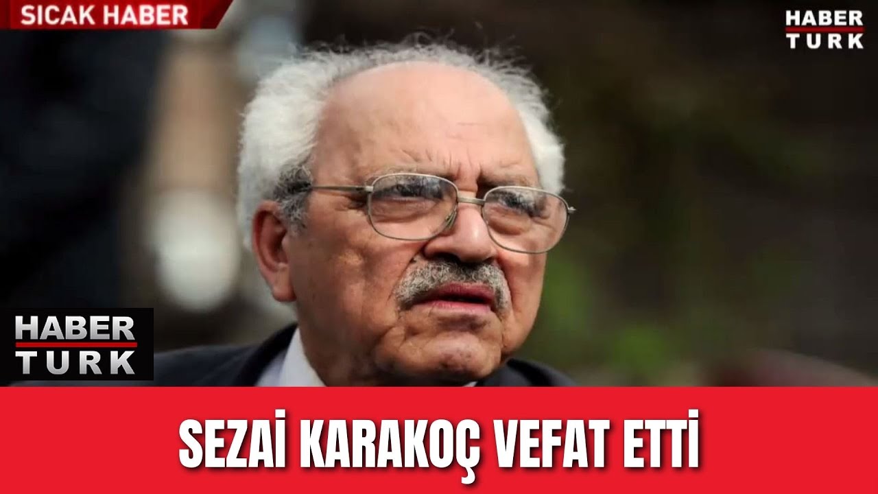 Sezai Karakoç vefat etti