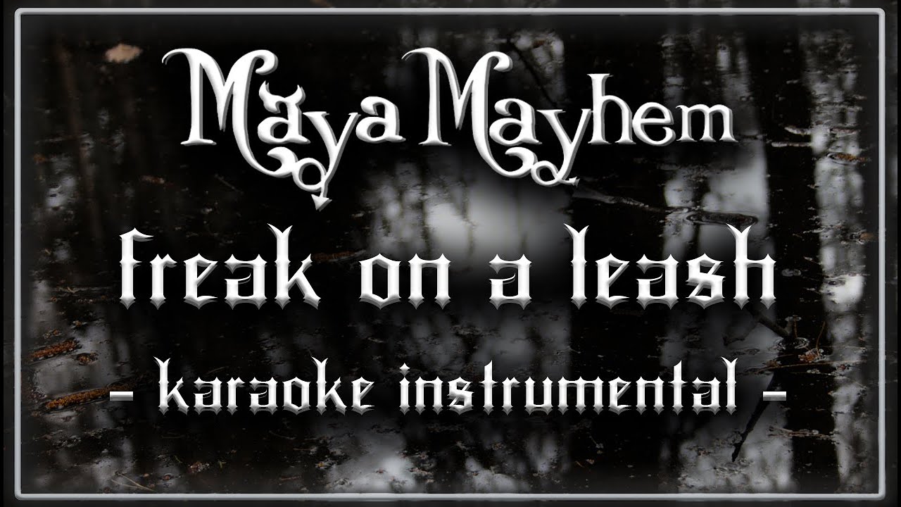 Maya Mayhem - Freak on a Leash (Korn Cover) (Karaoke Version) (Instrumental)