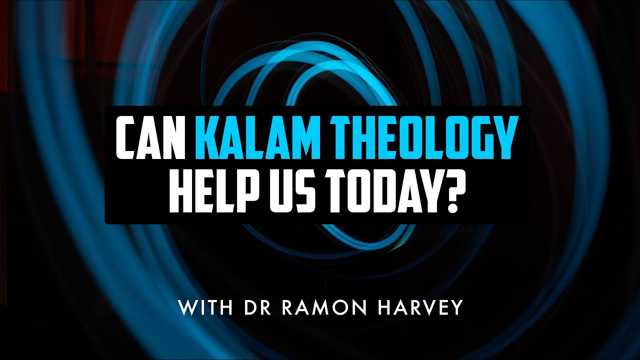 Can Kalam theology help us today? With Dr Ramon Harvey