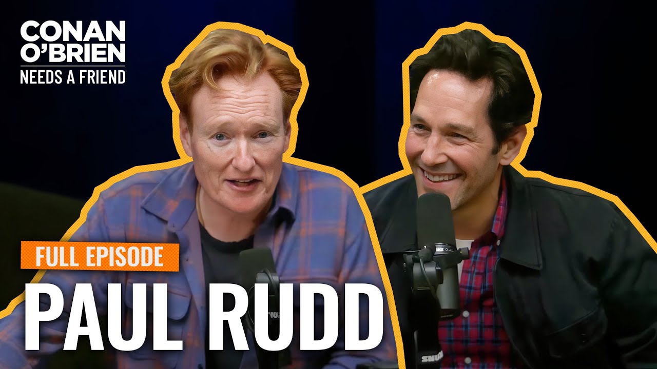 Paul Rudd (FULL EPISODE) | Conan O'Brien Needs A Friend