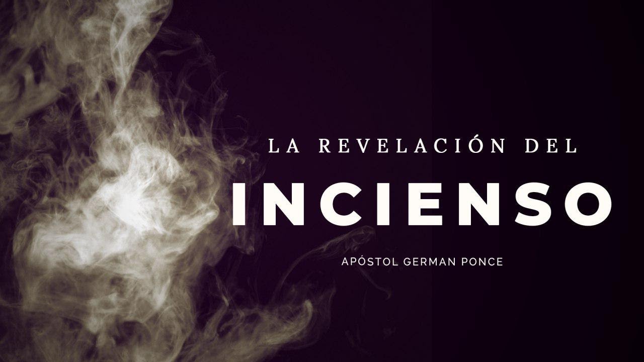 Apóstol German Ponce │ La Revelación Del Incienso │ martes 9 abril 2019