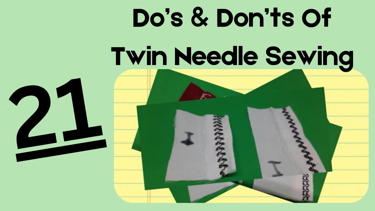 21 Do's & Don'ts of Twin Needle Sewing