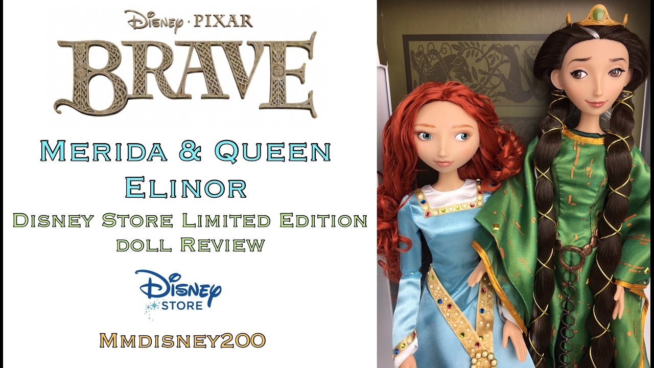 Pixar&rsquo;s Brave: Merida and Queen Elinor Disney Store Limited Edition doll Review