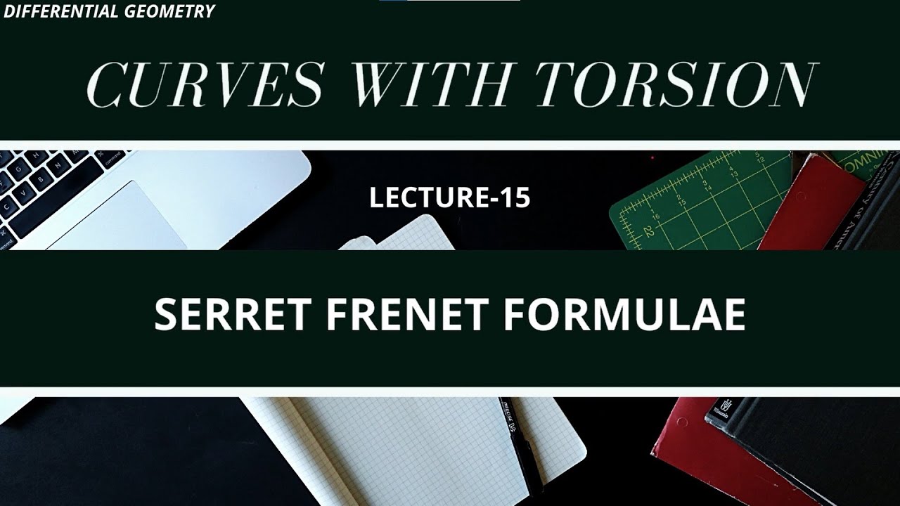 L 15 II SERRET FRENET FORMULAE ll Differential Geometry