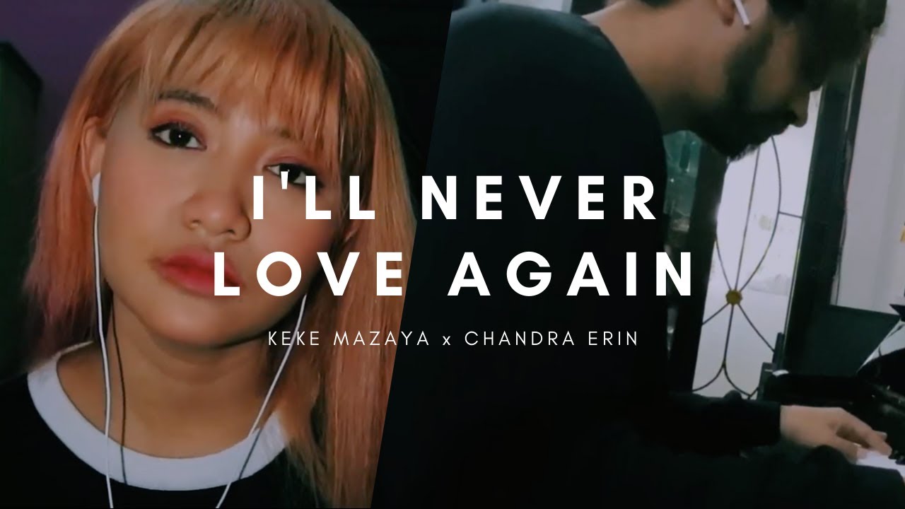 Lady Gaga - I’ll Never Love Again (Cover by Chandra Erin & Keke Mazaya)