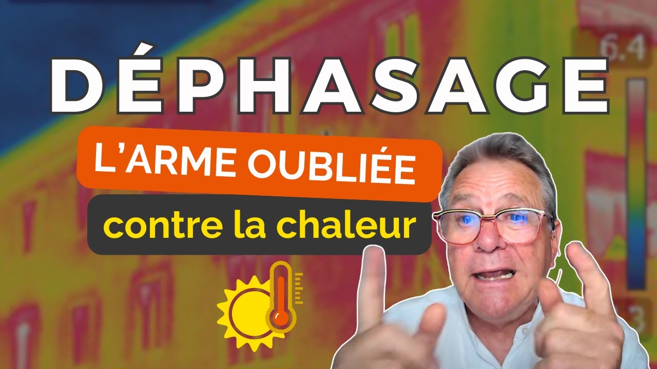 D&eacute;phasage : un atout cl&eacute; pour le confort d'&eacute;t&eacute; au-del&agrave; des solutions courantes #canicule