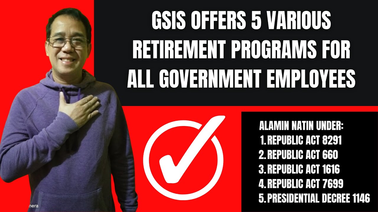 GSIS offers 5 various Retirement Programs/ Benefits for all government employees. (Prof. Allan)