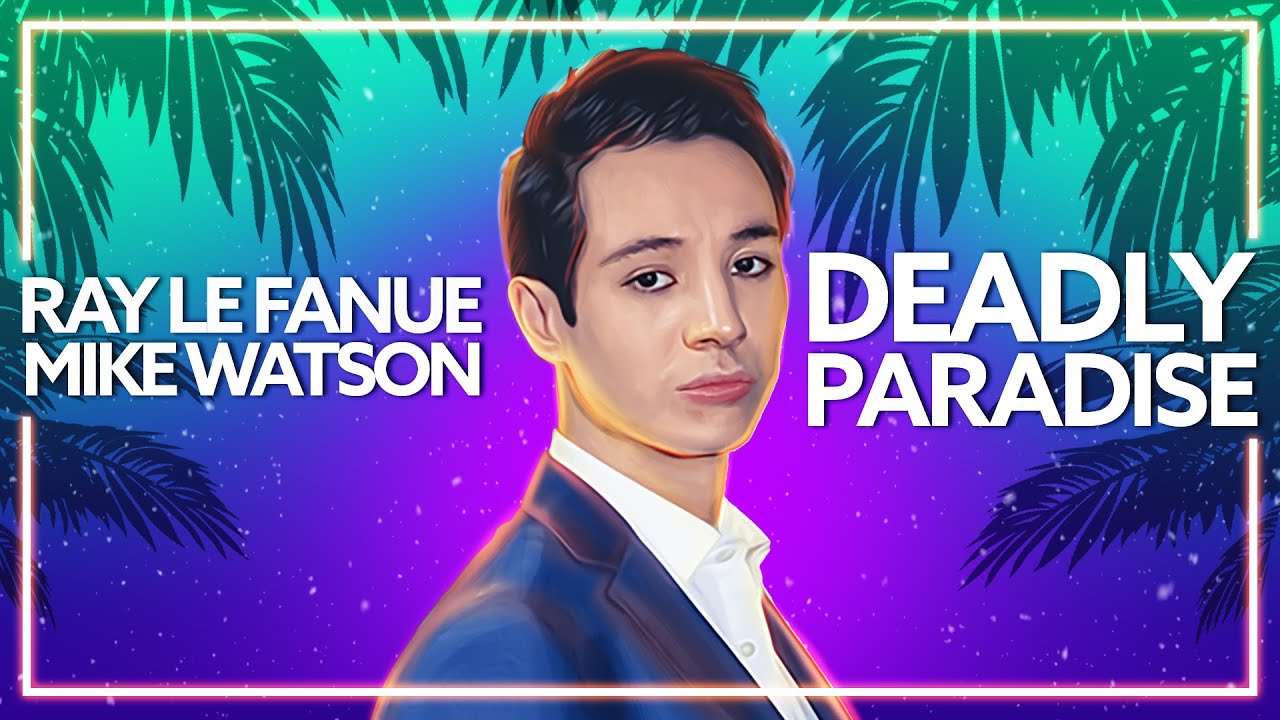 Ray Le Fanue, Mike Watson - Deadly Paradise (Official Release) [Lyric Video]