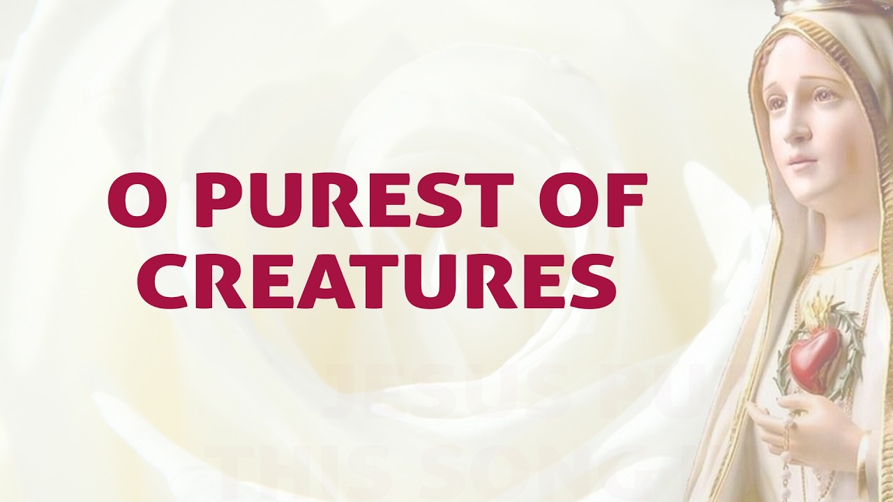O Purest Of Creatures Song Lyrics | Marian Hymns | Divine Hymns