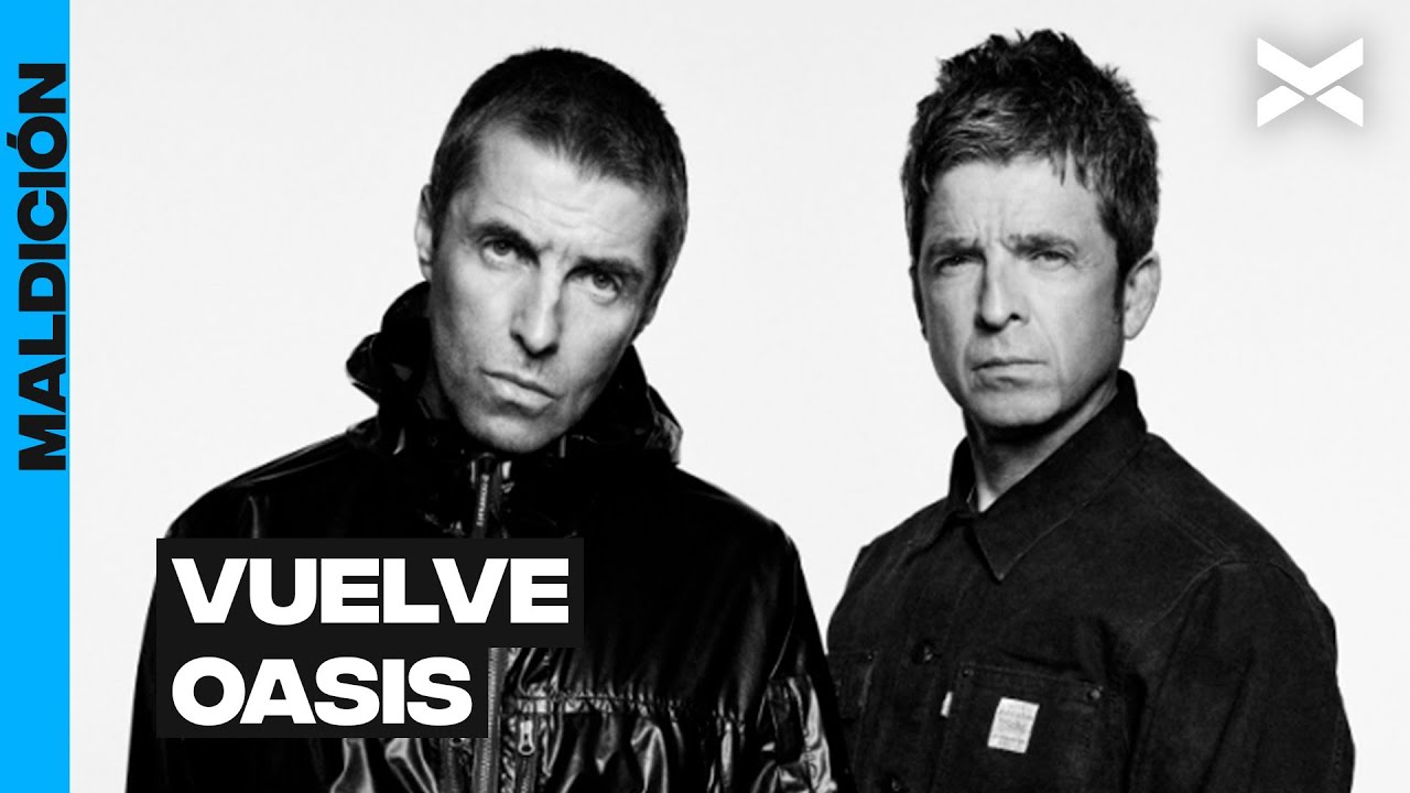 VUELVE OASIS: SE REUNEN LOS HERMANOS GALLAGHER | #Maldicion