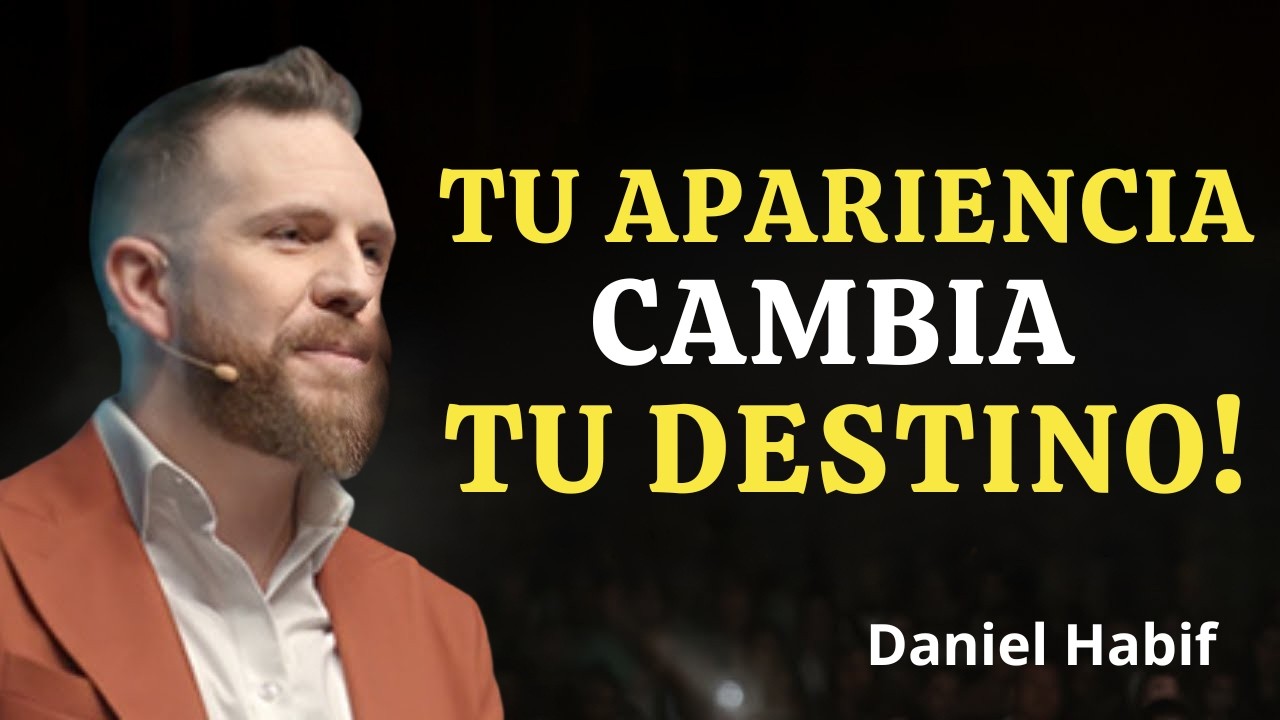 Deberías Volverte Adicto A Tu Apariencia Si Quieres Cambiar Tu Destino | Daniel Habif