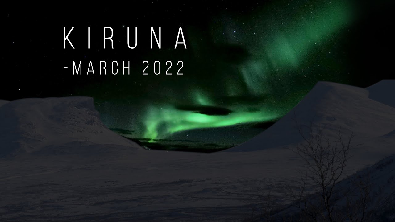 Kiruna march 2022 4K