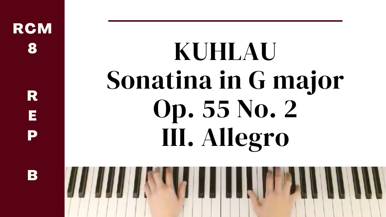 Kuhlau: Sonatina in G major, Op 55 No 2 (III) (RCM Level 8 Repertoire C) - Celebration Series 2022