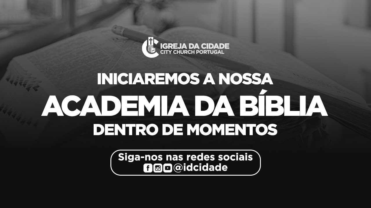 ACADEMIA DA BÍBLIA || IGREJA DA CIDADE, Porto 23/01/2026