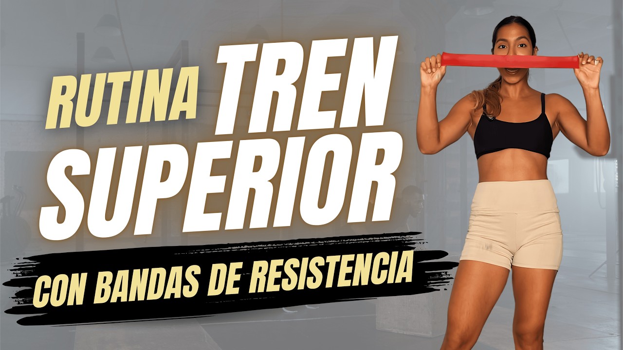 Entrenamiento con Banda de Resistencia | Rutina de Tren Superior en Casa (25 Minutos)