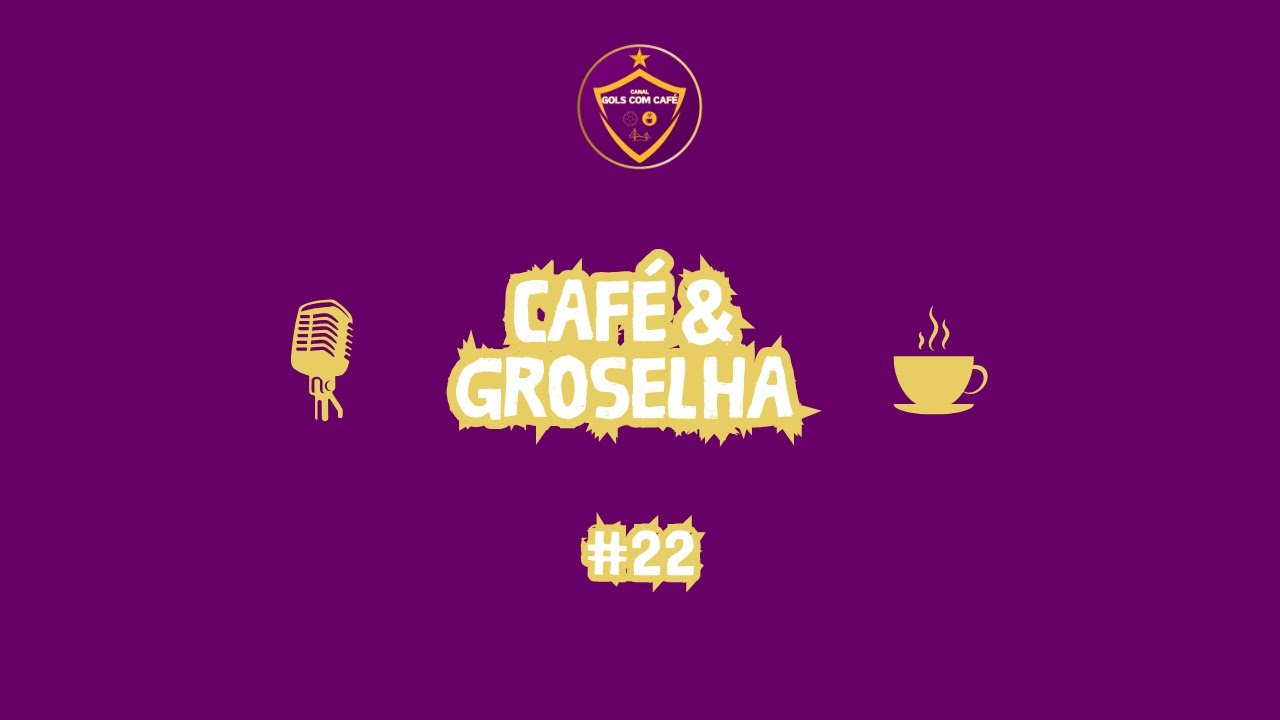 AS PEÇAS IMPORTANTES NA MONTAGEM DE ELENCO E O DNA DOS CLUBES | Café & Groselha 22