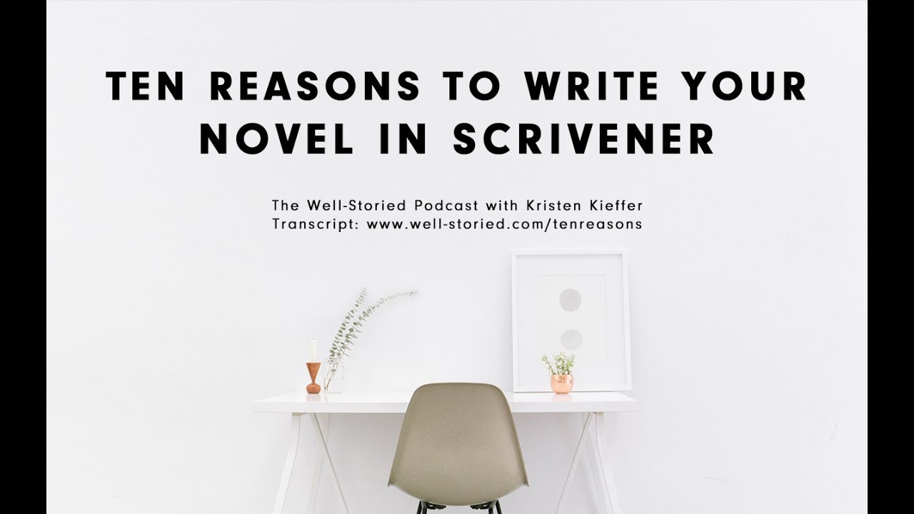 Ten Reasons to Write Your Novel in Scrivener