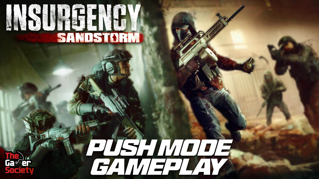 🔴INSURGENCY: SANDSTORM | PUSH MODE GAMEPLAY - CXCI - 191!