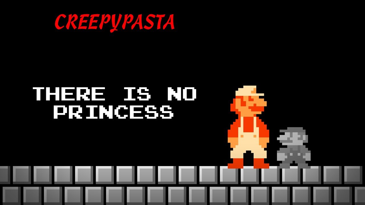 (Creepypasta) Super Mario Bros: There is No Princess