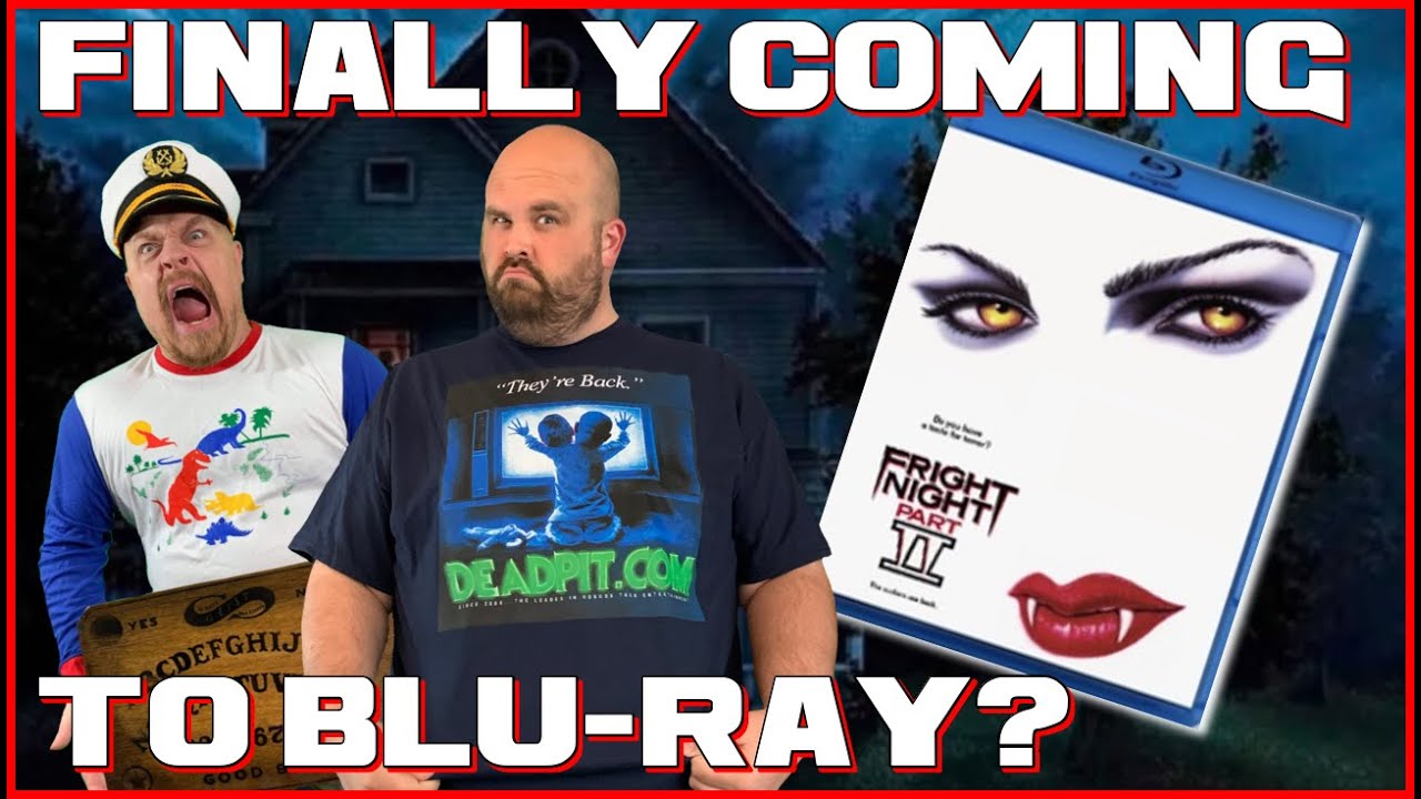 Fright Night Part II (1988) 4K remaster is coming to Blu-Ray? - mWo Podcast 01/18/23 | deadpit.com