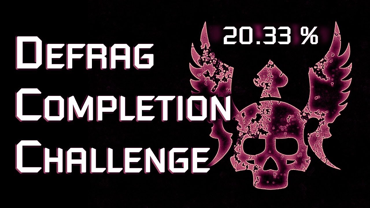 Defrag Completion Challenge pt. 58 | Потные рекорды мира