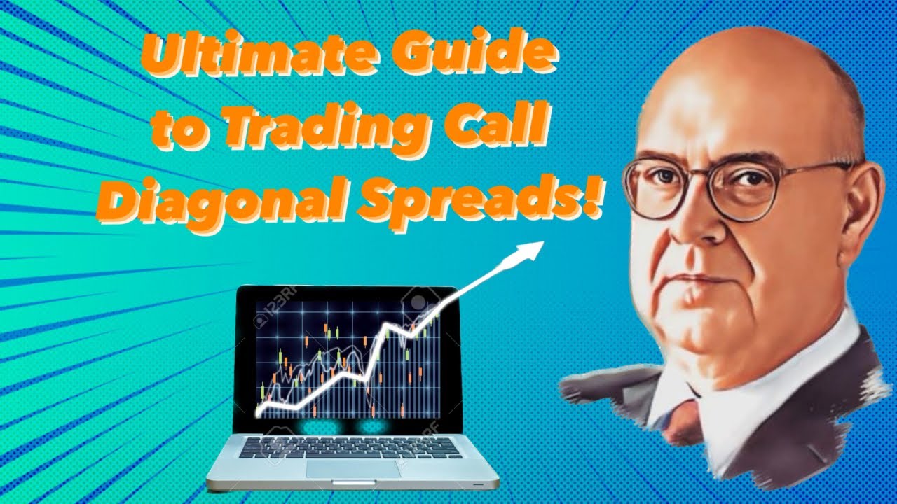 Ultimate Guide To Trading Call Diagonal Spreads