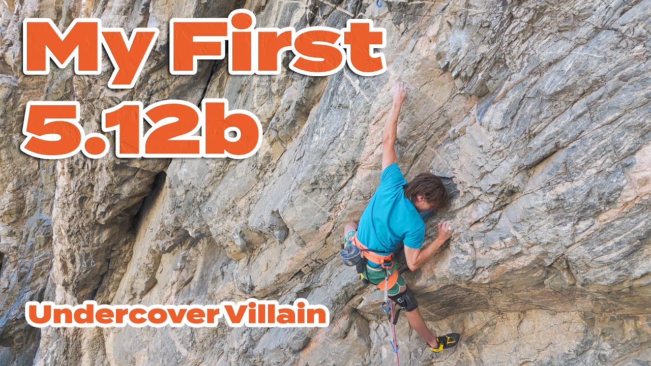 Last Go Best Go: My First 5.12b Sport Climb (Undercover Villain)
