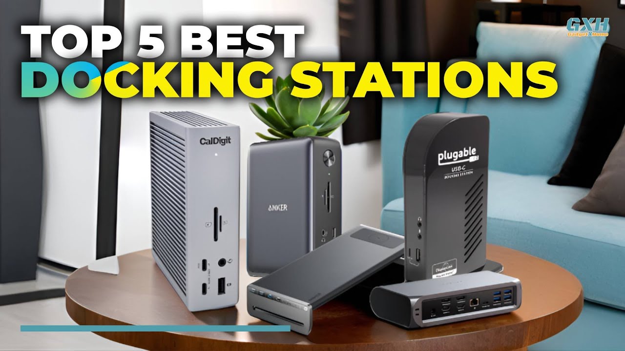 Best Docking Station 2025 - Top 5 Best Docking Stations 2025