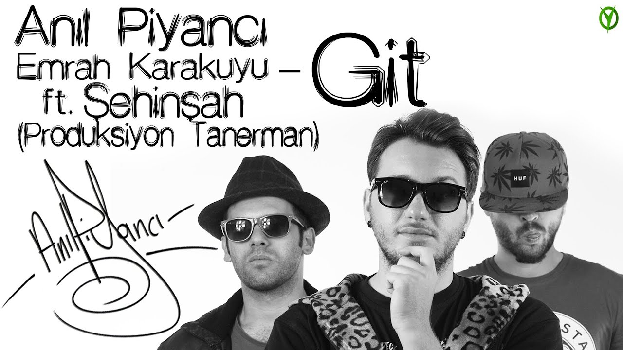 Anıl Piyancı & Emrah Karakuyu Ft Şehinşah - Git (Video Klip)