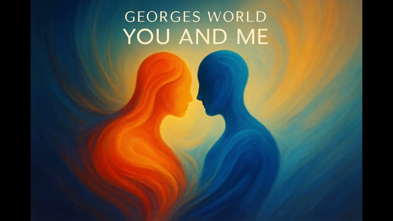 Georges World - You And Me