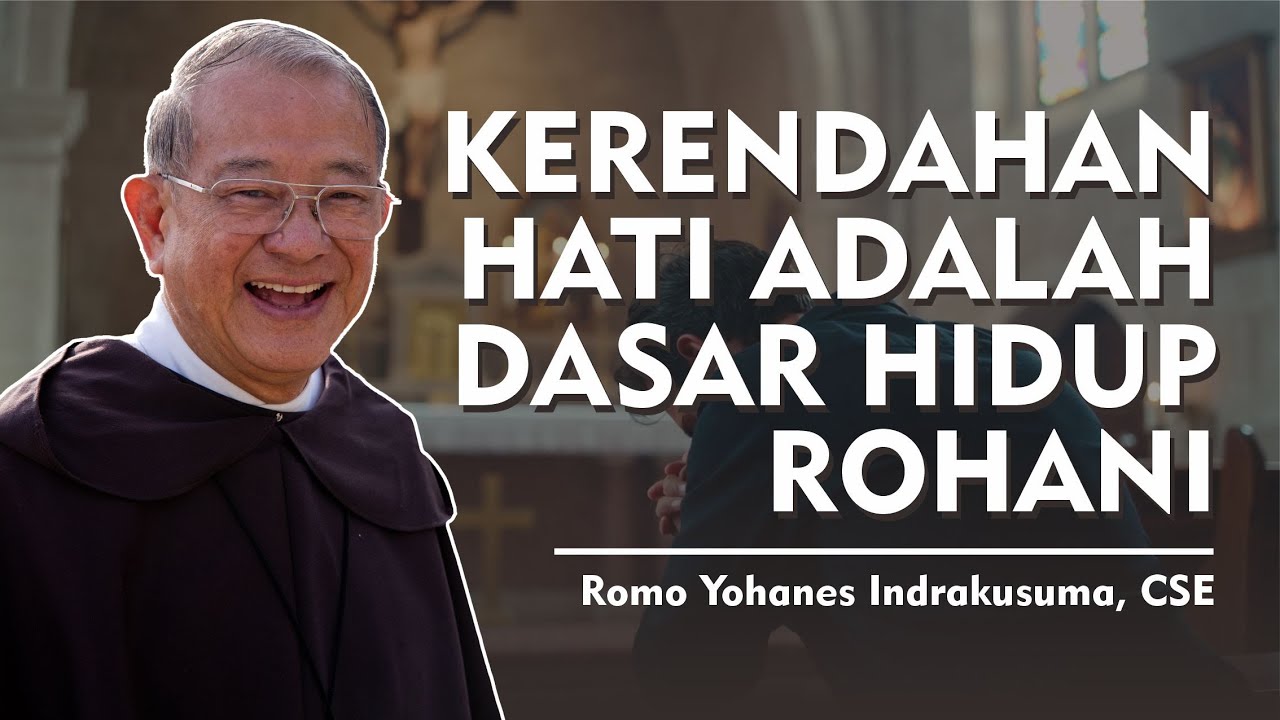 Kerendahan Hati Dasar Kehidupan Rohani | Romo Yohanes Indrakusuma, CSE