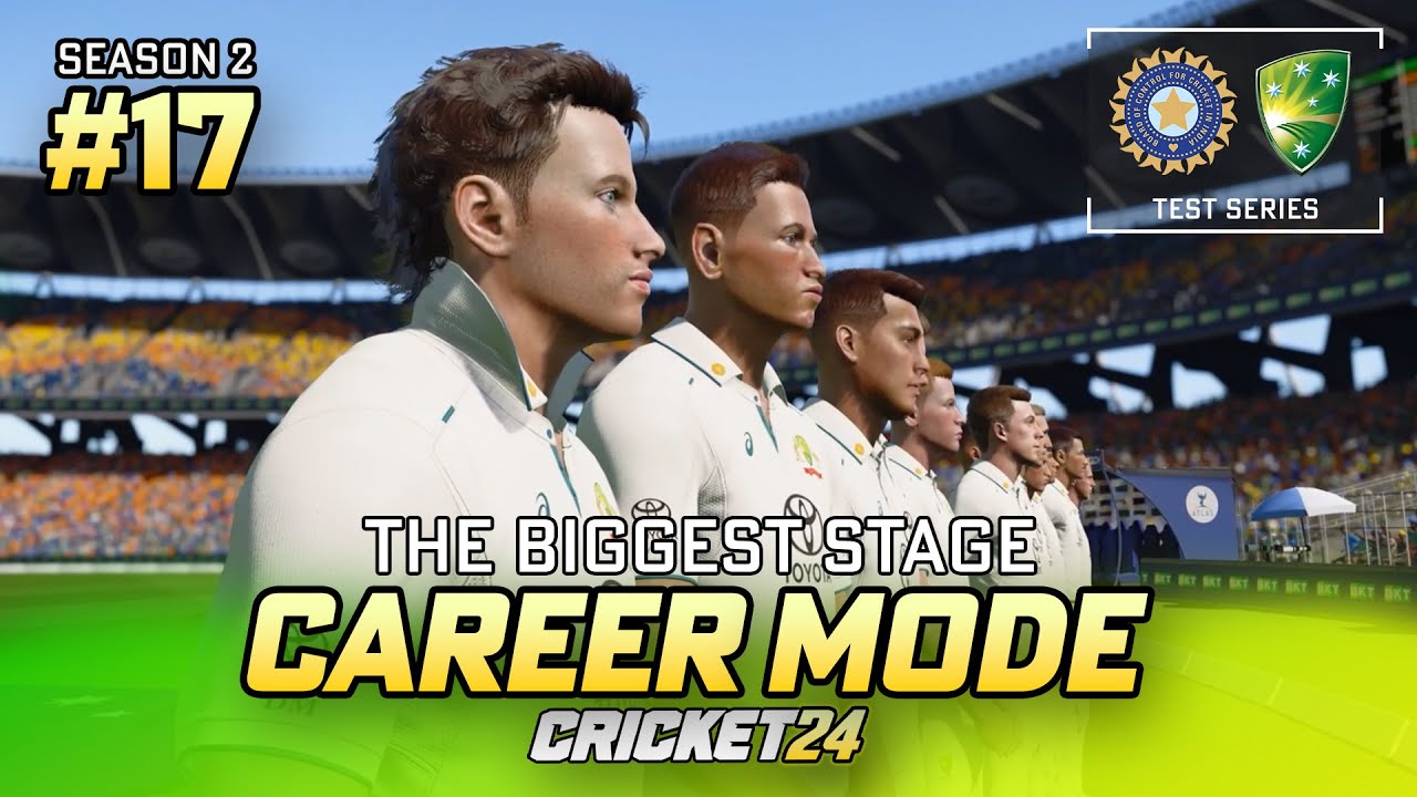 THE BIG STAGE - CRICKET 24 CAREER MODE #17
