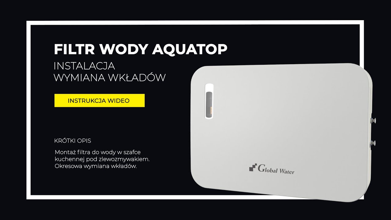 Instalacja filtra wody AquaTop, wymiana wkład&oacute;w