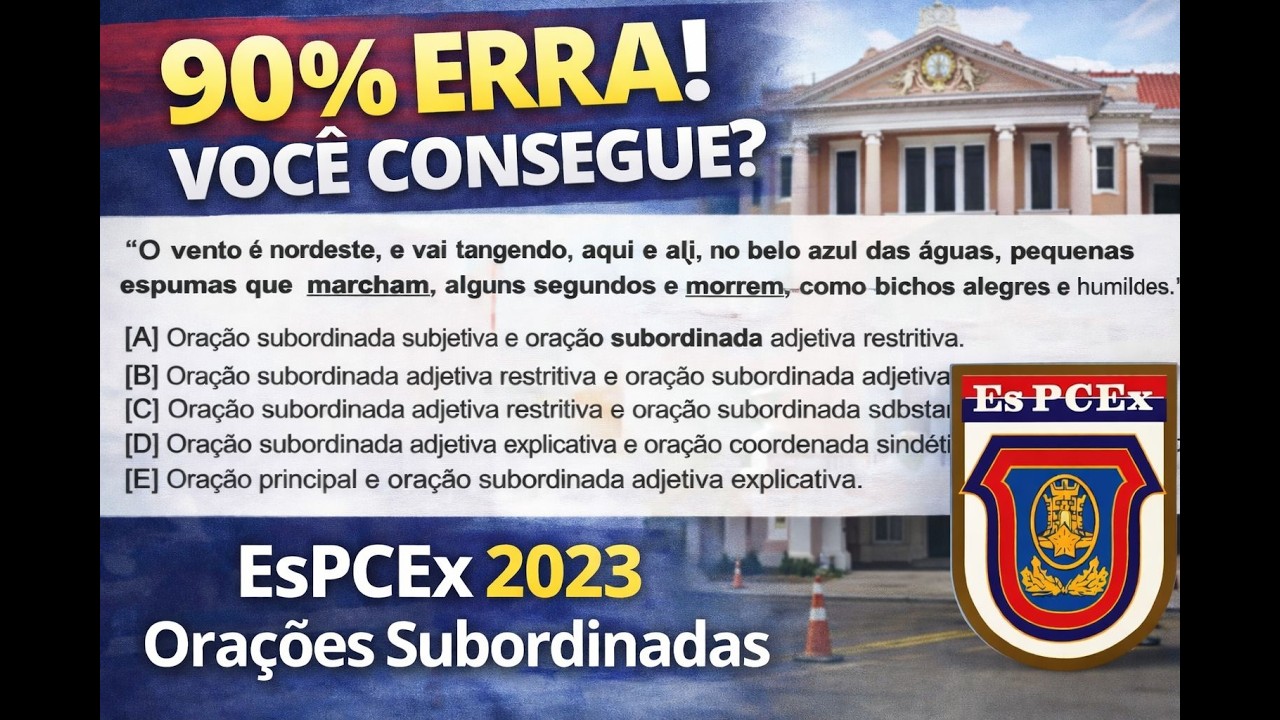 95% ERRAM essa questão da EsPCEx (Orações Subordinadas) Espce 2023 Q-6. Vem que te dou o mel....