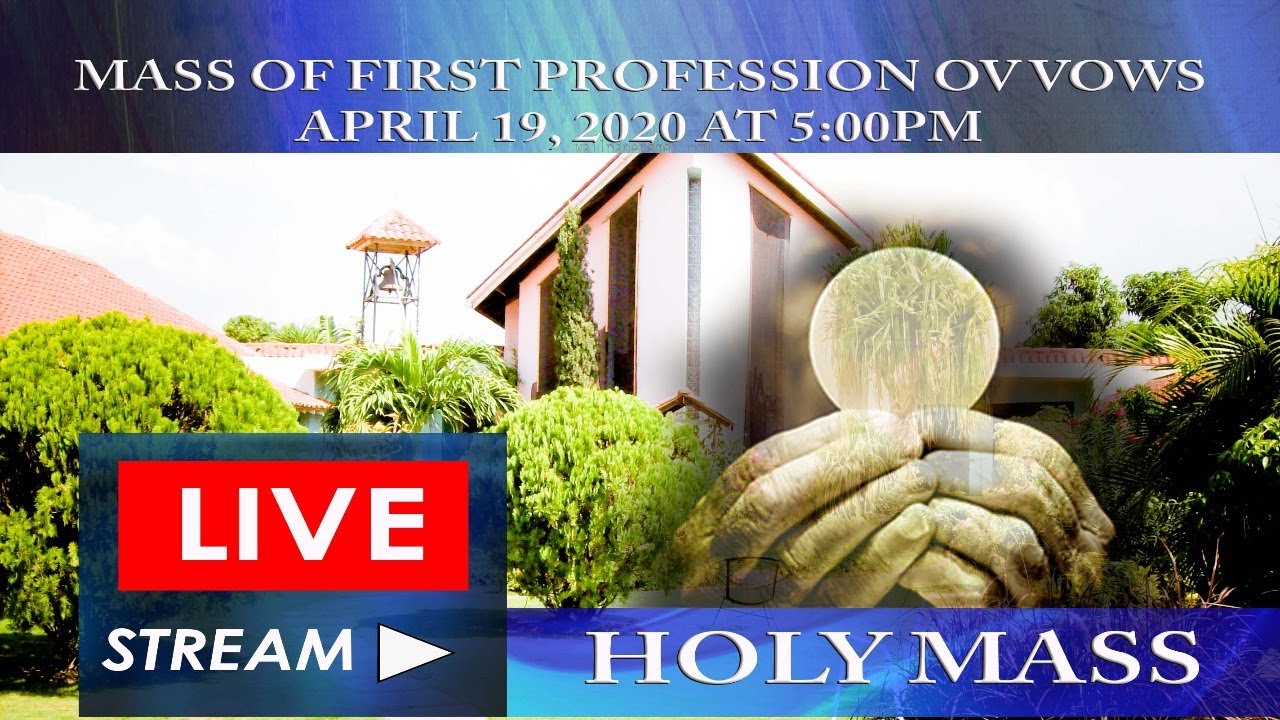 Mass of First Profession of Vows - April 19, 2020