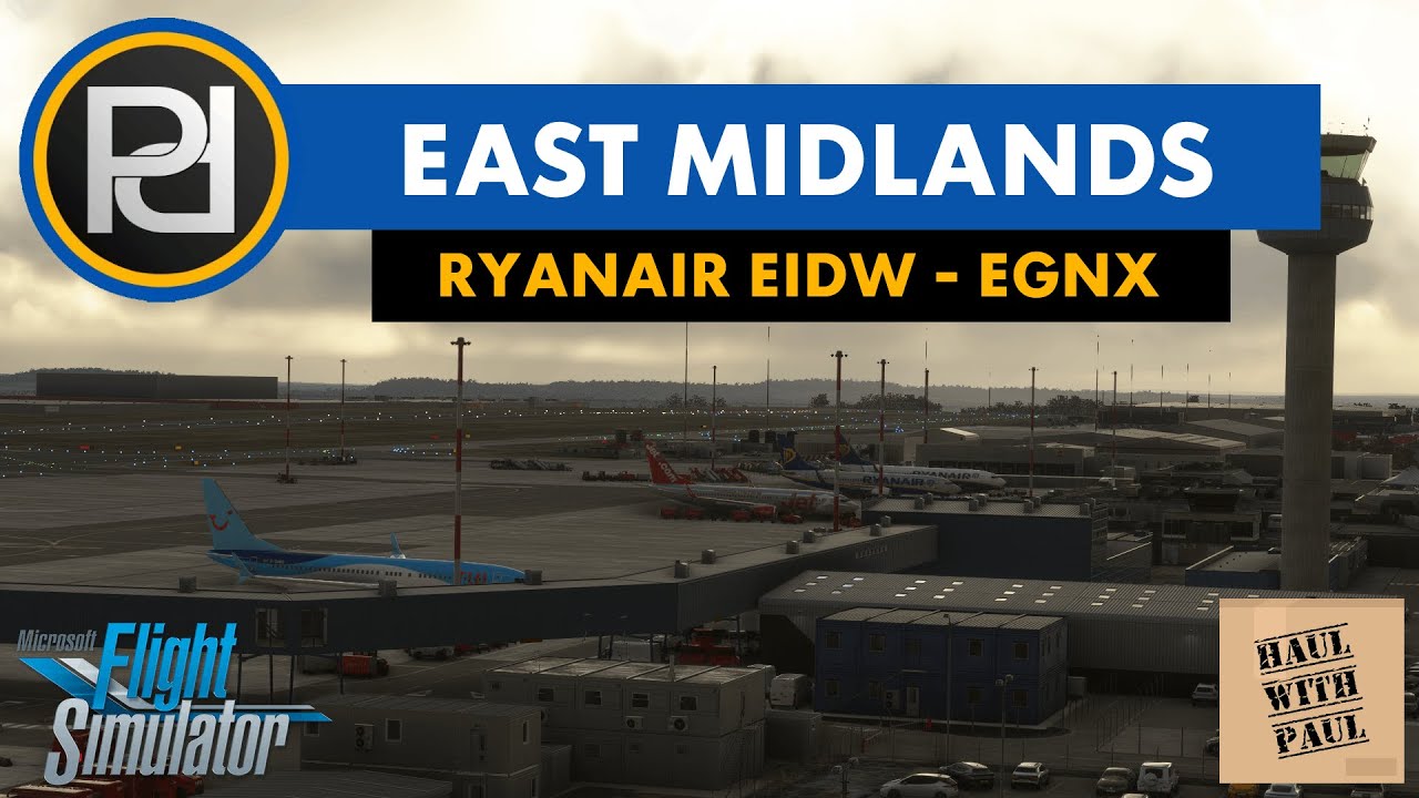 🔴 MSFS | Pyreegue Dev Co (EGNX) East Midlands | Ryanair EIDW-EGNX