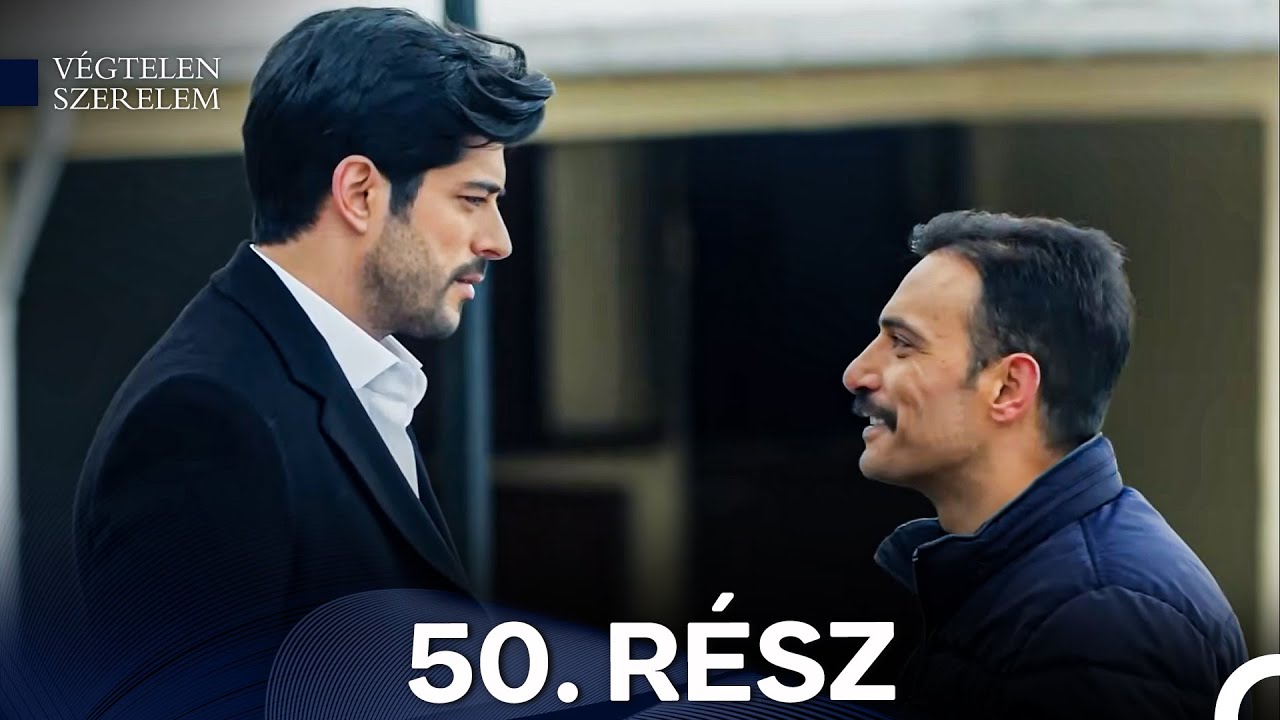 Végtelen Szerelem 50. Rész (Magyar Szinkron)