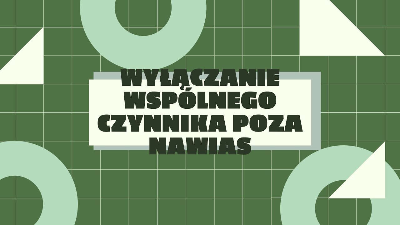 Wyłączanie wspólnego czynnika poza nawias