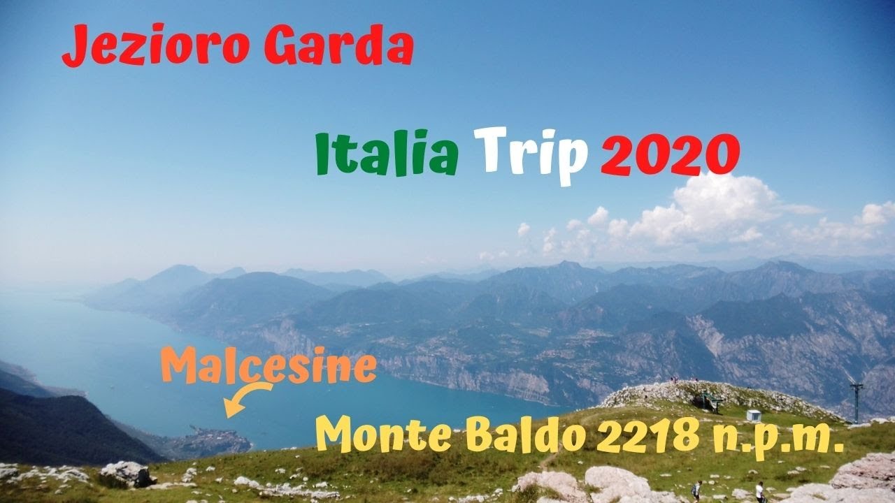 Jezioro Garda - Monte Baldo - Malcesine po prostu jak w bajce