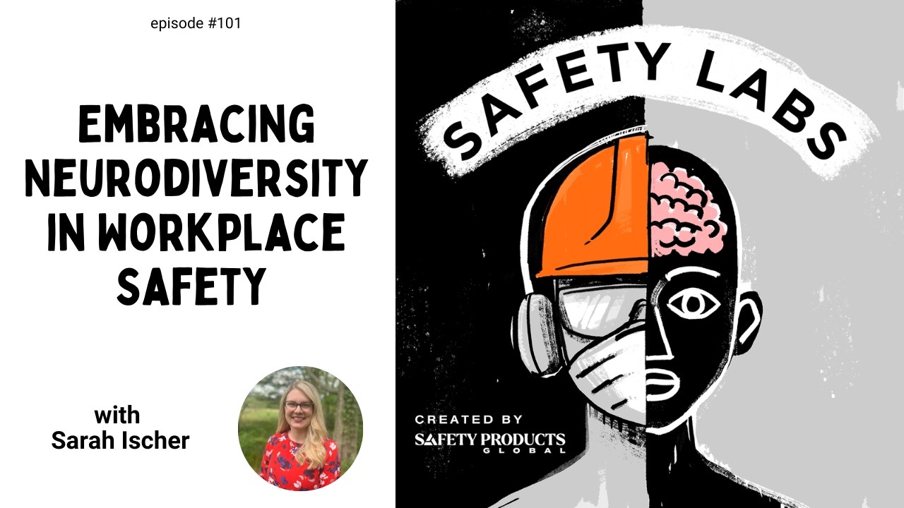 Embracing Neurodiversity in Workplace Safety with Sarah Ischer – Ep. 101