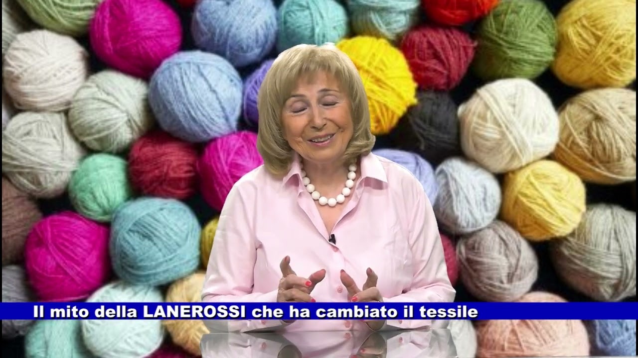 Il mito della LANEROSSI che ha cambiato il tessile a cura di Marisa Sottovia 07.03.2025