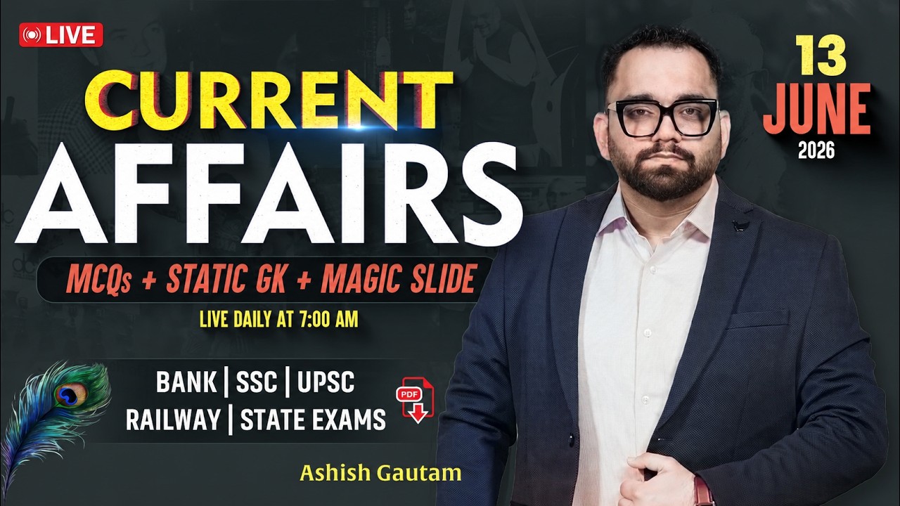 Current Affairs Today | 13th June 2026 Current Affairs | Daily Current Affairs By Ashish Gautam