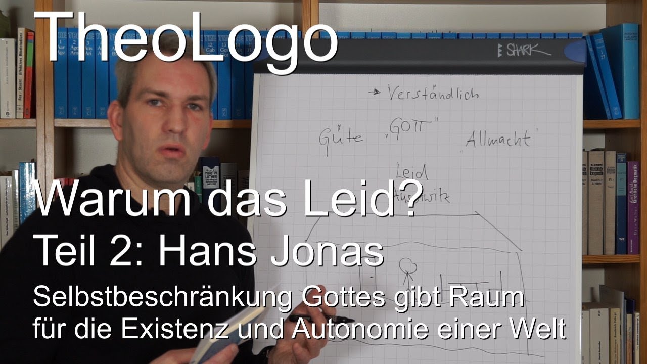 Warum das Leid? (Theodizee) H. Jonas: Gott nicht allmächtig! - TheoLogo mit Pfr. Dr. Wolfram Kerner
