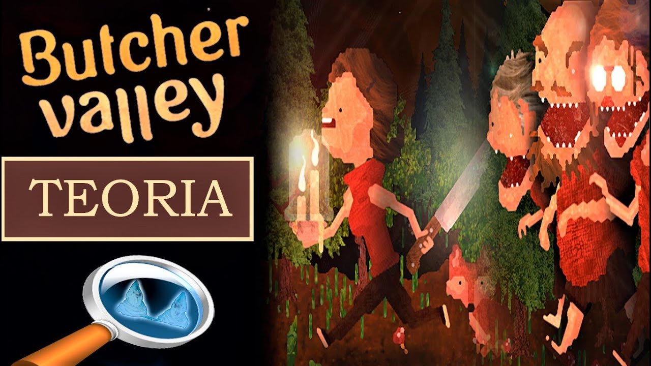 BUTCHER  VALLAEY ¿Cuál es la historia? Teoría