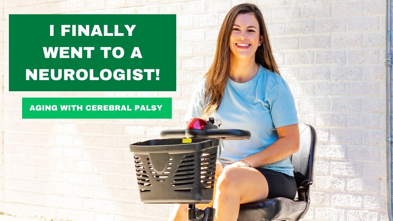 I Finally Saw A Neurologist | Aging With Cerebral Palsy