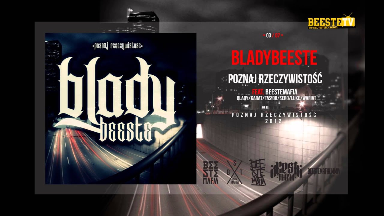 03. Poznaj rzeczywistość feat. Beeste Mafia [ Blady / Karat / Tasior / Sero / Luke / Wariat ]