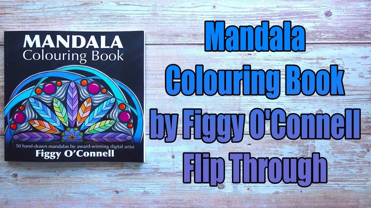 Flip Through: Mandala Colouring Book by Figgy O'Connell