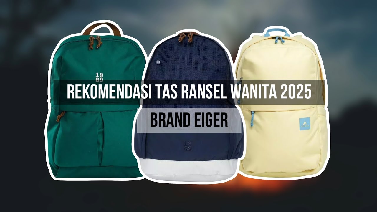 10 TAS RANSEL WANITA EIGER TERBAIK & TERLARIS 2025