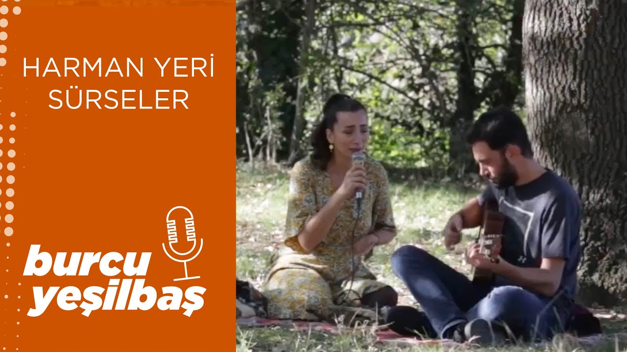 Burcu Yeşilbaş - Harman Yeri Sürseler (Live)